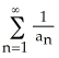 If diverges to infinity and \neq 0 for all n, then converges.