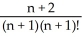 <strong>Give an upper bound for the error when e = is approximated by the partial sum . How large should n be taken to ensure that the error is less than 0.001?</strong> A) , n = 7 B) , n = 8 C) , n = 7 D) , n = 8 E) , n = 6