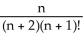 <strong>Give an upper bound for the error when e = is approximated by the partial sum . How large should n be taken to ensure that the error is less than 0.001?</strong> A) , n = 7 B) , n = 8 C) , n = 7 D) , n = 8 E) , n = 6