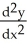  Express   and   in terms of x and y for the circle x = a cos \theta  , y = a sin  \theta  . A)    = -   ,   = -   B)    =   ,   =   C)    = -   ,   = -   D)    =   ,   = -   E)    =   ,   = -   
