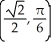  Find all the points of intersection of the curves r =   sin  \theta  and   = cos 2 \theta . A)    ,   , (0,0)  B)    ,   C)    ,   , (0,0)  D)    ,   E)    ,   