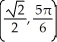  Find all the points of intersection of the curves r =   sin  \theta  and   = cos 2 \theta . A)    ,   , (0,0)  B)    ,   C)    ,   , (0,0)  D)    ,   E)    ,   