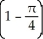  Find the area swept out by line segments from the origin to the curve r = tan  \theta  from  \theta  = 0 to  \theta  =   . A)    square units B)    square units C)    square units D)    square units E)    square units 