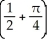  Find the area swept out by line segments from the origin to the curve r = tan  \theta  from  \theta  = 0 to  \theta  =   . A)    square units B)    square units C)    square units D)    square units E)    square units 