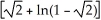  Find the area of the surface generated by rotating y =   , - \infty   \le  x  \le  0 about y = 0. A)   \pi    square units B)   \pi    square units C)   \pi    square units D)    + ln(1 +   )  square units E)    - ln(1 +   )  square units 
