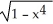 Evaluate   . A)      (   )  + C B)      (   )  +   + C C)      (   )  -   + C D)      (   )  + ln(1 -   )  + C E)      (   )  + 2x   (   )  + C