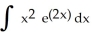 Integrate   . A)      (2   - 2x - 1)  + C B)      (2   + 2x - 1)  + C C)      (2   - 2x + 1)  + C D)      (2   + 2x + 1)  + C E)      (2   - 2x + 1)  + C