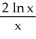 Integrate   dx. A)  -   -   +   + C B)    -   -   + C C)  -   +   -   + C D)  -   -   -   + C E)    +   -   + C