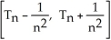  Suppose that 0  \le    (x)   \le  3 on the interval [0, 2] and that a Trapezoid Rule approximation T<sub>n</sub> for   based on n equal subintervals of [0, 2] has been calculated. Which is the interval you can be sure must contain I? A)    B)    C)    D)    E)    