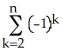 <strong>Write sigma notation of 4 - 9 + 16 - 25 +... + . </strong> A) B) C) D) E)
