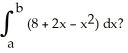 <strong>What values of a and b, satisfying a < b, maximize the value of </strong> A) a = -2, b = 4 B) a = 0, b = 4 C) a = - \infty , b = \infty D) a = -2, b = 0 E) a = 1, b = 3