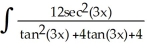Let J =   dx. The substitution u = tan(3x)  transforms the integral J into : A)    B)    C)    D)    E)   
