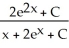 Evaluate   dx A)    + C B)    + C C)  x - ln(1 +   )  + C D)  2   - ln(1 +   )  + C E)   