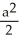 Find the area of the first quadrant region lying under the curve   +   =   , where a > 0. A)    square units B)    square units C)    square units D)    square units E)    square units