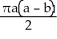    A)    \pi a   square units B)    square units C)  2  \pi a   square units D)    square units E)    \pi (a -- b)  square units 