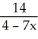  Assume that the function F(x)  =   -   , x   (0 ,  \infty )  has an inverse. Find a formula for   (x) . A)    -   B)    C)    x - 2 D)    E)  7x - 2 