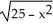  Find the inverse of the function f(x)  =   where -5  \le x  \le  0. A)    (x)  = -   , where 0  \le  x  \le  5 B)    (x)  =   , where 0  \le  x  \le  5 C)    (x)  = -   , where -5  \le  x  \le  0 D)    (x)  =   , where -5  \le  x  \le  0 E)    (x)  =   , where 0  \le  x  \le  5 