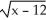  Find the inverse of the function f(x)  =   - 8x + 4, where x  \le  4. State its domain. A)    (x)  = 4 -   . Domain is x  \ge  -12. B)    (x)  = 4 +   . Domain is x  \ge  -12. C)    (x)  = 4 +   . Domain is x  \ge 12. D)    (x)  = 4 -   . Domain is x  \ge  12. E)  f(x)  has no inverse. 