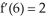 Let g be the inverse function of f and let y =   . Calculate   at x =   given that f(6)  =   ,   ,   , and   . A)  -   B)  -   C)  -   D)    E)   