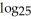 Simplify the expression -     -   (5)  A)  1 B)  2 C)  5 D)  25 E)   