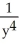 If 2   +   = 1, express   in terms of y alone. A)  -   B)  -   C)  -   D)    E)   