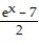 Find the inverse of the function. -f(x)  = ln(7x - 2)  A)    B)  2   C)    +2 D)   