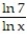 Convert the expression to the indicated base. -  x using ln A)   B)   ln x + ln 7  C)     D)  ln x* ln 7