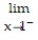 For the function f whose graph is given, determine the limit.   -Find   f(x) .    A)  2 B)  -1 C)  does not exist D)    