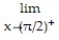  Find the limit. -  tan x A)  0 B)  1 C)   \infty  D)  - \infty