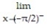  Find the limit. -  sec x A)   \infty  B)  1 C)  - \infty  D)  0 
