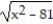 Find the limit, if it exists. -    A)  4.5 B)  9   C)  0 D)  Does not exist