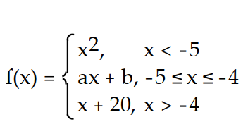 Choose the one alternative that best completes the statement or answers the question. Find numbers a and b, or k, so that f is continuous at every point. -  A)  a = -9, b = - 20 B)  a = -9, b = 20 C)  a =  9, b = -20 D)  Impossible