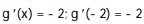 <strong>Calculate the derivative of the function. Then find the value of the derivative as specified.  -g(x) = -   ;   (-2)</strong> A)     B)     C)     D)     <div style=padding-top: 35px> 