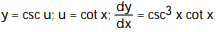 Write the function in the form y = f(u) and u = g(x) . Then find dy/dx as a function of x. -y = csc(cot x) A) B) C) D)