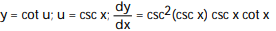 Write the function in the form y = f(u) and u = g(x) . Then find dy/dx as a function of x. -y = csc(cot x) A) B) C) D)