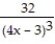 Given y = f(u) and u = g(x) , find dy/dx = fƍ(g(x) ) gƍ(x) -y = , u = 4x - 3 A) - B) C) - D) -