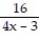 Given y = f(u) and u = g(x) , find dy/dx = fƍ(g(x) ) gƍ(x) -y = , u = 4x - 3 A) - B) C) - D) -