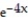 Find the derivative of the function. -y = (1 + 4x)    A)  -16   B)  -16x   C)  4x   D)  -4(1 + 4x)   