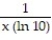 Find the derivative of the function. -y = log | -8x| A)  -   B)    C)  -   D)   