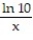 Find the derivative of the function. -y = log | -8x| A)  -   B)    C)  -   D)   