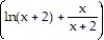 Use logarithmic differentiation to find the derivative of y with respect to the independent variable. -y =   A)    B)  x ln(x + 2)  C)      D)  ln(x + 2)  +  