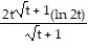Use logarithmic differentiation to find the derivative of y with respect to the independent variable. -y =   A)      B)    C)  2t   D)     