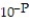 Solve the problem. -The pH scale is used by chemists to measure the acidity of a solution. It is a base 10 logarithmic scale. The pH, P, of a solution and its hydronium ion concentration in moles per liter, H, are related as follows: H =   Find the formula for the rate of change   . A)      B)      C)      D)     