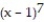 Determine all critical points for the function. -f(x)  =   A)  x = 0 and x = 1 B)  x = 1 C)  x = 1 and x = 7 D)  x = 0, x = 1, and x = 7