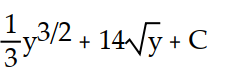 Find the most general antiderivative.       -  dy A)     B)     C)     D)    