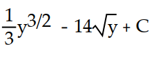 Find the most general antiderivative.       -  dy A)     B)     C)     D)    