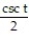 Solve the initial value problem.  -  A)  v = -   +   B)  v = csc t +   C)  v = -   + 2 D)  v = -   + 1