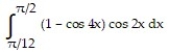 Evaluate the integral. -  A)  -   B)    C)    D)  -  