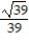 Integrate the function. -  A)    B)    - 39 C)    D)   