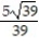 Integrate the function. -  A)    B)    - 39 C)    D)   